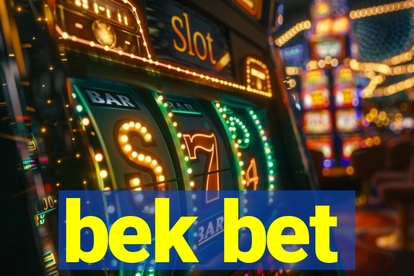 bek bet